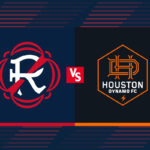 The New England Revolution vs. Houston Dynamo FC.