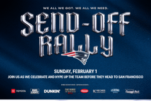 New England Patriots Send-Off Rally - Gillette Stadium